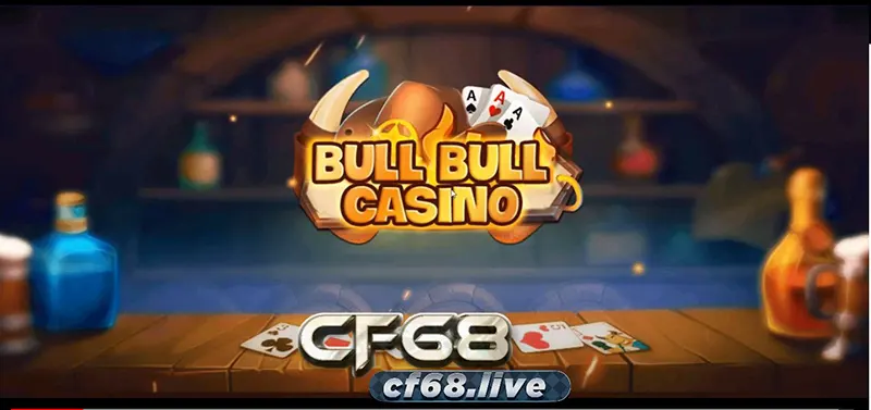Bull Bull Casino trình làng với phiên bản siêu độc đáo