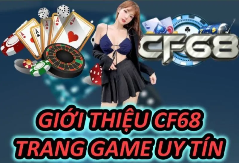 Kho game của CF68 tại Việt Nam có những gì?