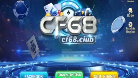 Cf68 web – Game bài cực chất, đỉnh cao giao diện