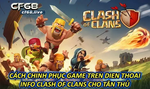 Cách Chinh Phục Game Tren Dien Thoai Info Clash Of Clans Cho Tân Thủ