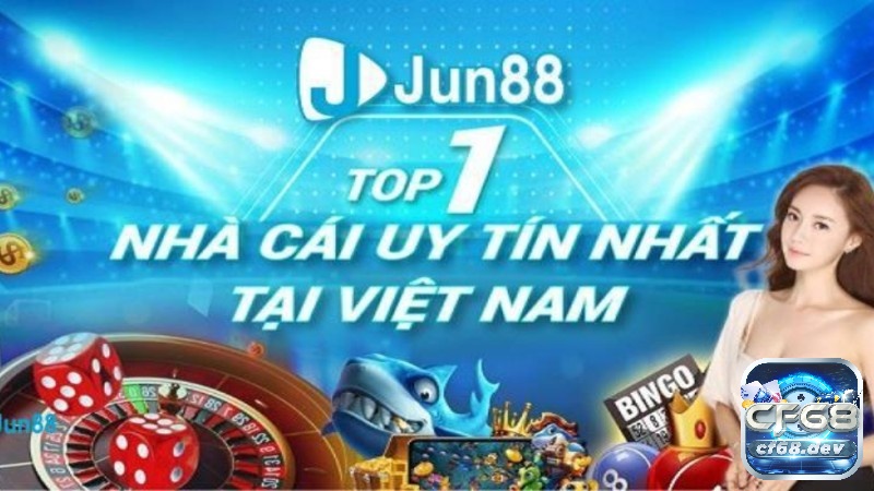 Top 1 nhà cái đáng tin cậy nhất nhất tại Việt Nam gọi tên nhà cái bet jun88
