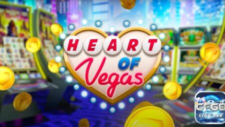 Heart of Vegas casino: Tham gia để nhận Jackpot khủng từ Cf68