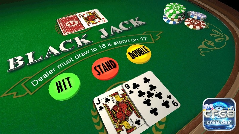 Những game đánh bài đổi thưởng uy tín - Blackjack là lựa chọn hàng đầu