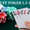 Bluff là gì trong Poker? Những tình huống nào nên Poker Bluff